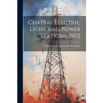 Central Electric Light and Power Stations, 1902