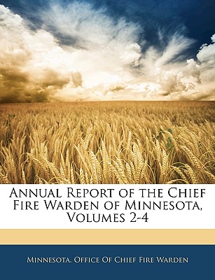 Annual Report of the Chief Fire Warden of Minnesota, Volumes 2-4