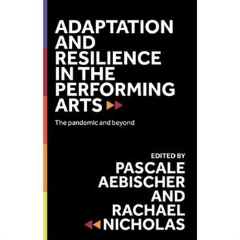 Adaptation and Resilience in the Performing Arts