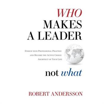 Who Makes A Leader, Not What