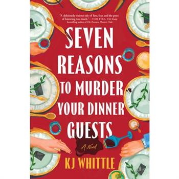 Seven Reasons to Murder Your Dinner Guests
