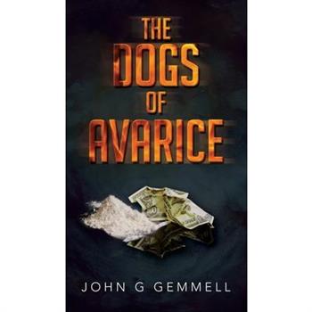 The Dogs of Avarice
