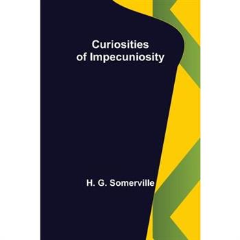 Curiosities of Impecuniosity