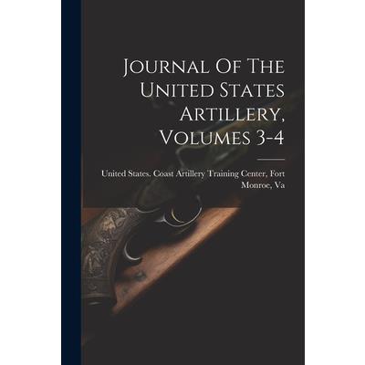 Journal Of The United States Artillery, Volumes 3-4