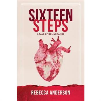 SIXTEEN STEPS, a Tale of Deliverance