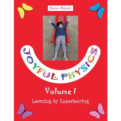 Joyful Physics Volume I