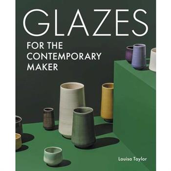 Glazes for the Contemporary Maker