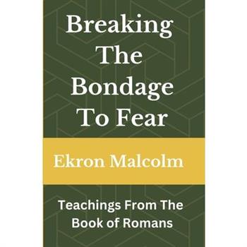 Breaking The Bondage To Fear