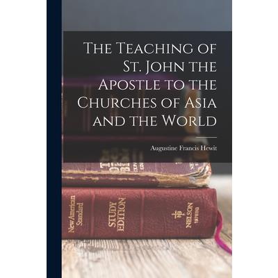The Teaching of St. John the Apostle to the Churches of Asia and the World