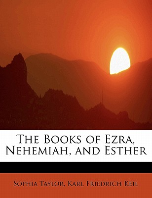 The Books of Ezra, Nehemiah, and Esther