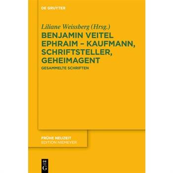 Benjamin Veitel Ephraim - Kaufmann, Schriftsteller, Geheimagent