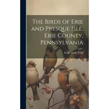 The Birds of Erie and Presque Isle, Erie County, Pennsylvania