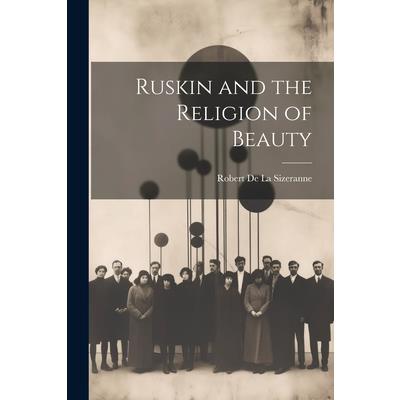 Ruskin and the Religion of Beauty