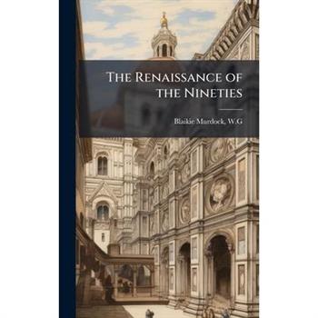 The Renaissance of the Nineties