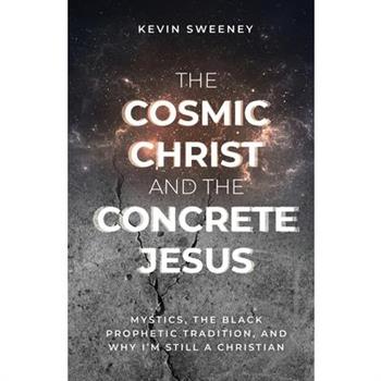 The Cosmic Christ and the Concrete Jesus