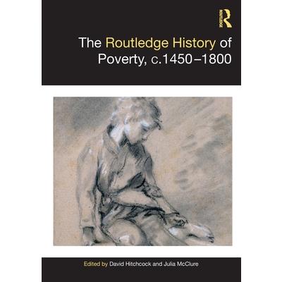 The Routledge History of Poverty, C.1450-1800