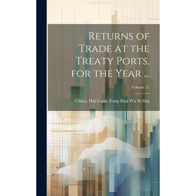 Returns of Trade at the Treaty Ports, for the Year ...; Volume 21