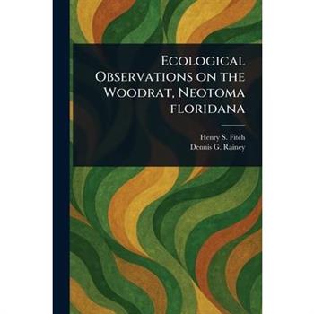 Ecological Observations on the Woodrat, Neotoma Floridana