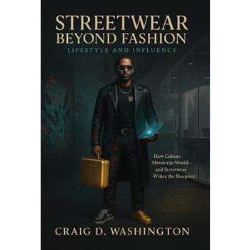 Streetwear Beyond Fashion