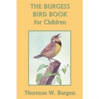 The Burgess Bird Book for Children (Color Edition) (Yesterday’s Classics)