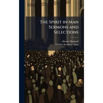 The Spirit in Man Sermons and Selections