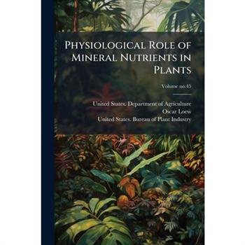 Physiological Role of Mineral Nutrients in Plants