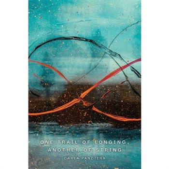 One Trail of Longing, Another of String