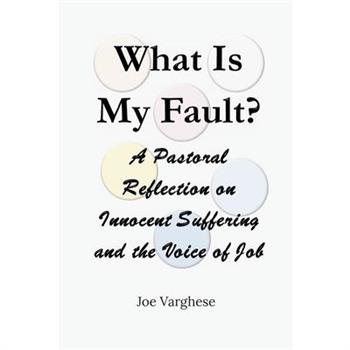 What Is My Fault? A Pastoral Reflection on Innocent Suffering and the Voice of Job