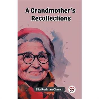 A Grandmother's Recollections