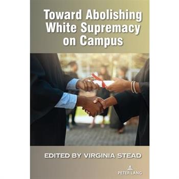 Toward Abolishing White Supremacy on Campus