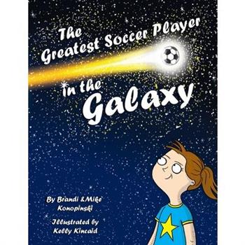 The Greatest Soccer Player In The Galaxy