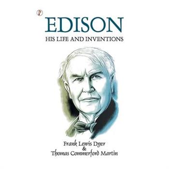 Edison His Life and Inventions