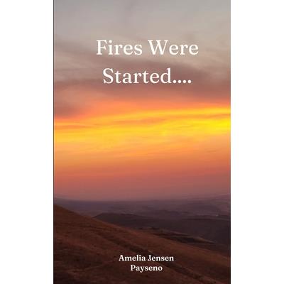 Fires Were Started....