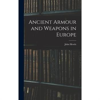 Ancient Armour and Weapons in Europe