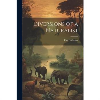 Diversions of a Naturalist