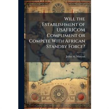 Will the Establishment of USAFRICOM Compliment or Compete With African Standby Force?