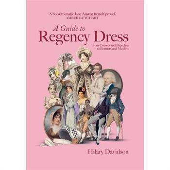 A Guide to Regency Dress