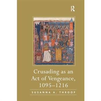 Crusading as an Act of Vengeance, 1095-1216