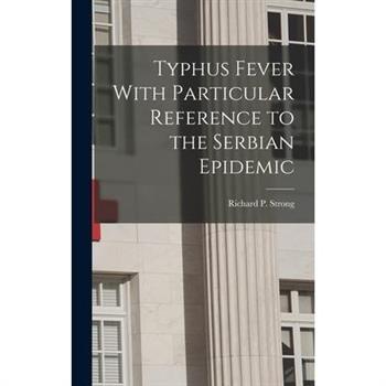 Typhus Fever With Particular Reference to the Serbian Epidemic