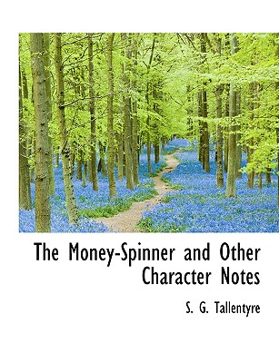 The Money-Spinner and Other Character Notes