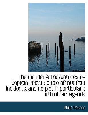 The Wonderful Adventures of Captain Priest The Wonderful Adventures of Captain Priest