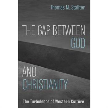 The Gap Between God and Christianity