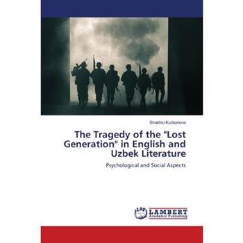 The Tragedy of the "Lost Generation" in English and Uzbek Literature