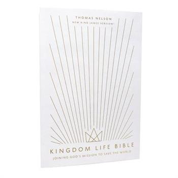 Kingdom Life Bible: Joining God's Mission to Save the World (Nkjv, Softcover, Red Letter, Comfort Print)