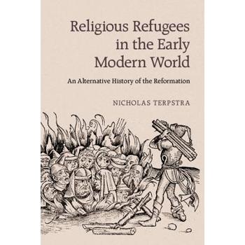 Religious Refugees in the Early Modern World