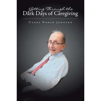 Getting Through the Dark Days of Caregiving