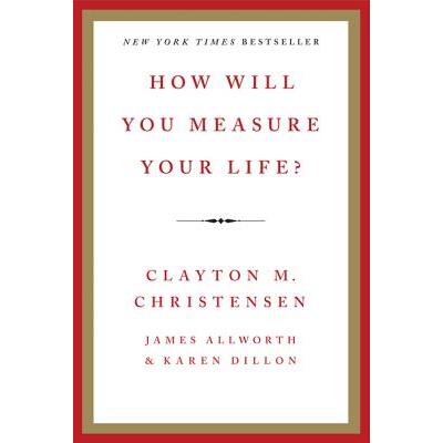 How Will You Measure Your Life?