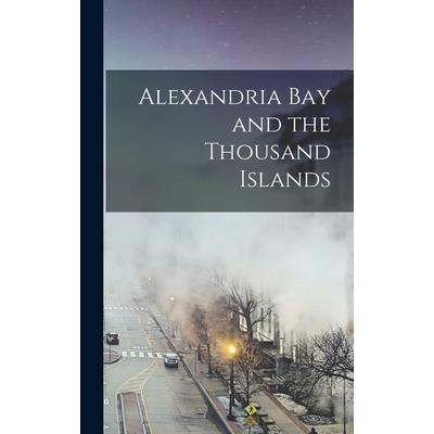 Alexandria Bay and the Thousand Islands