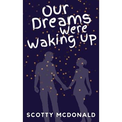 Our Dreams Were Waking Up