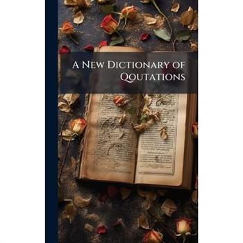 A New Dictionary of Qoutations